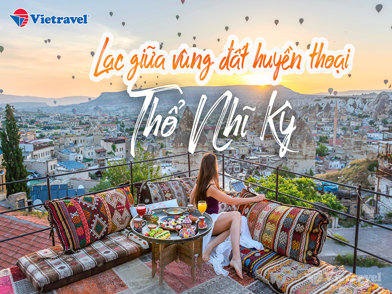 Tour information: Thổ Nhĩ Kỳ: Istanbul – Bursa – Izmir – Pamukkale – Konya – Cappadocia (trải nghiệm du thuyền trên eo biển Bosphorus, biểu diễn múa truyền thống)